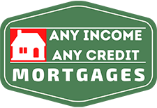 Any Income Any Credit Mortgages